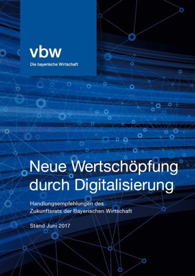 Neue Wertschöpfung durch Digitalisierung – Analyse und Handlungsempfehlungen. Kurzfassung