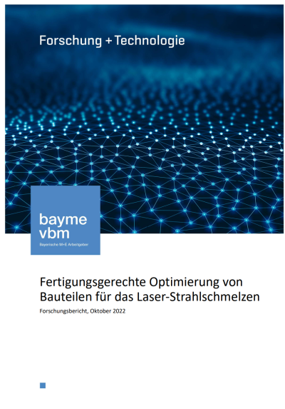 Fertigungsgerechte Optimierung von Bauteilen für das Laser-Strahlschmelzen