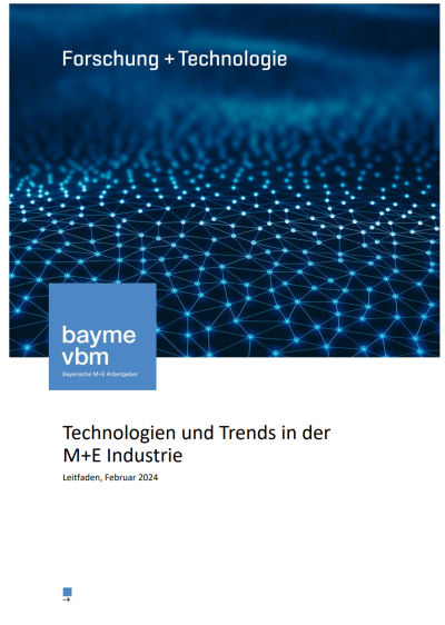 Technologien und Trends in der M+E Industrie Technologien und Trends in der M+E Industrie