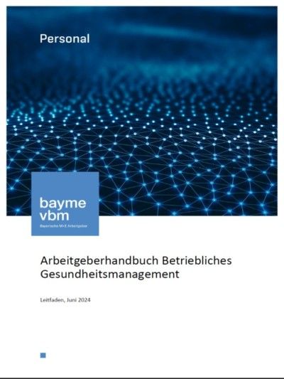 Arbeitgeberhandbuch Betriebliches Gesundheitsmanagement Arbeitgeberhandbuch Betriebliches Gesundheitsmanagement